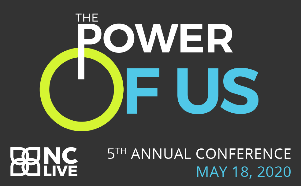 The Power of Us: 5th Annual NC LIVE Conference, May 18, 2020